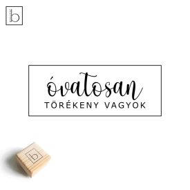 Óvatosan - Csomagolási bélyegző